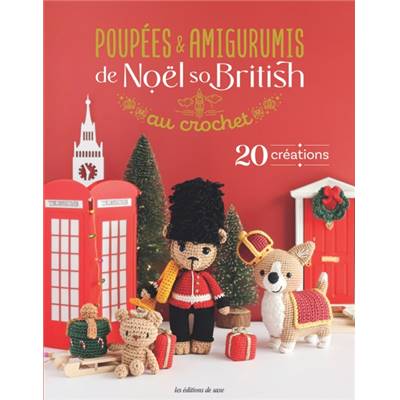 Poupées & amigurumis de Noël so British - 20 créations