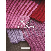 Le guide essentiel du point brioche - Techniques, points, modèles